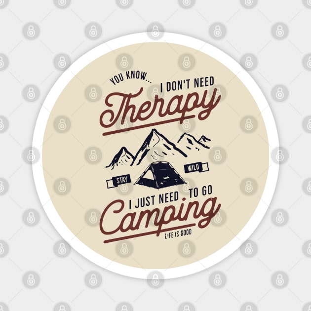 I just need to go camping Magnet by RamsApparel08